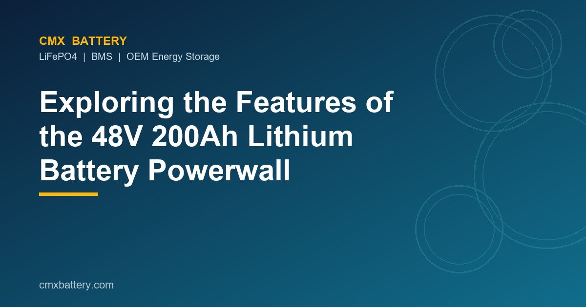 Exploring the Features of the 48V 200Ah Lithium Battery Powerwall
