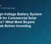 Is a High-Voltage Battery System Worth It for Commercial Solar Projects? What Most Buyers Overlook Before Investing